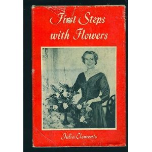 Julia Clements FIrst Steps with Flowers